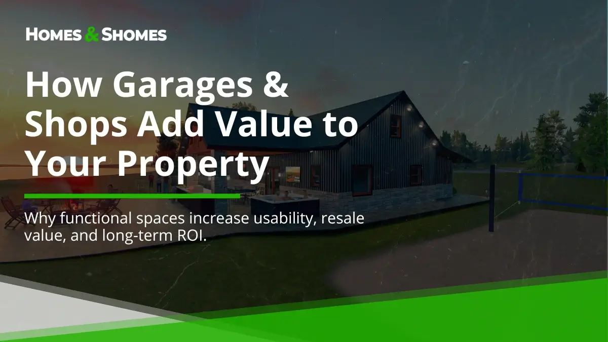 How Garages and Shops Add Everyday Value to a Shome