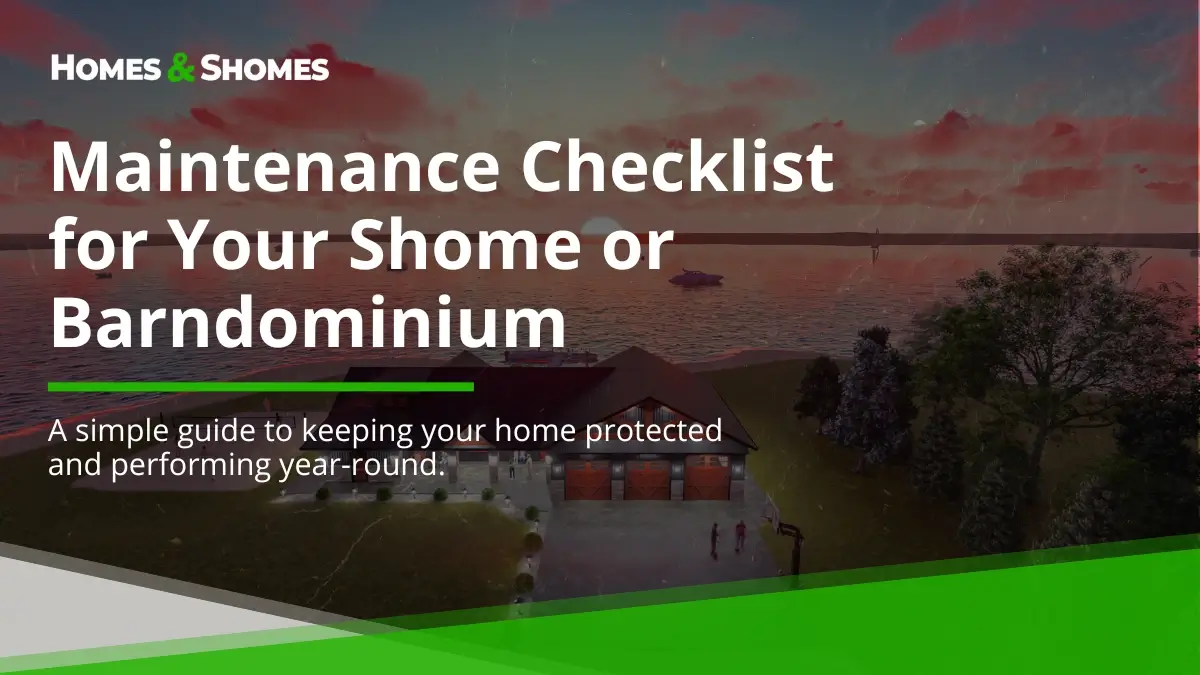 Maintenance Checklist for Your Shome or Barndominium